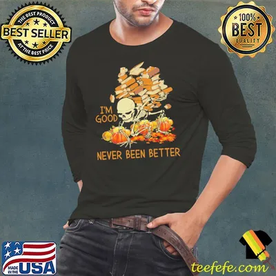 T'm Good Never Been Better Book Calf Skeleton Halloween Shirt