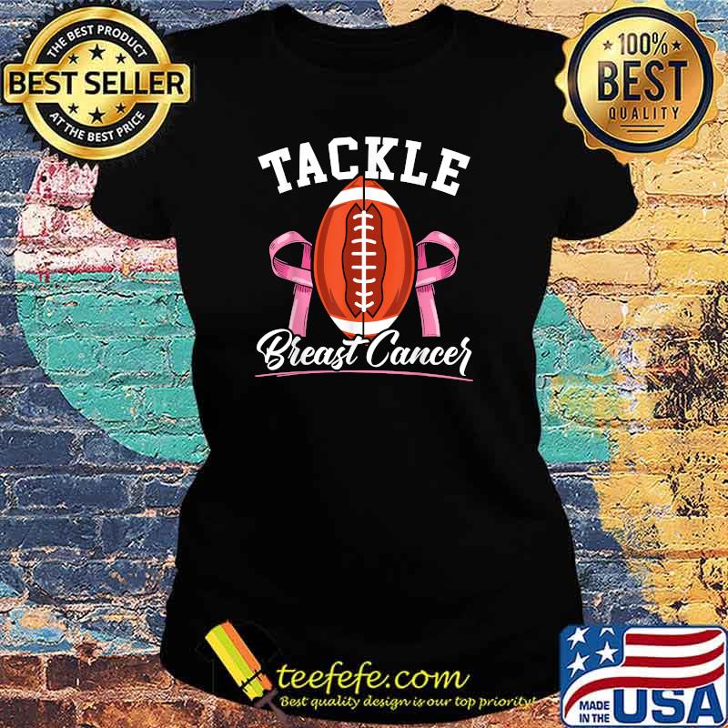 Tackle Breast Cancer for a Tackle Cancer Fighting T-Shirt Ladies tee Tackle Breast Cancer for a Tackle Cancer Fighting T-Shirt Ladies tee