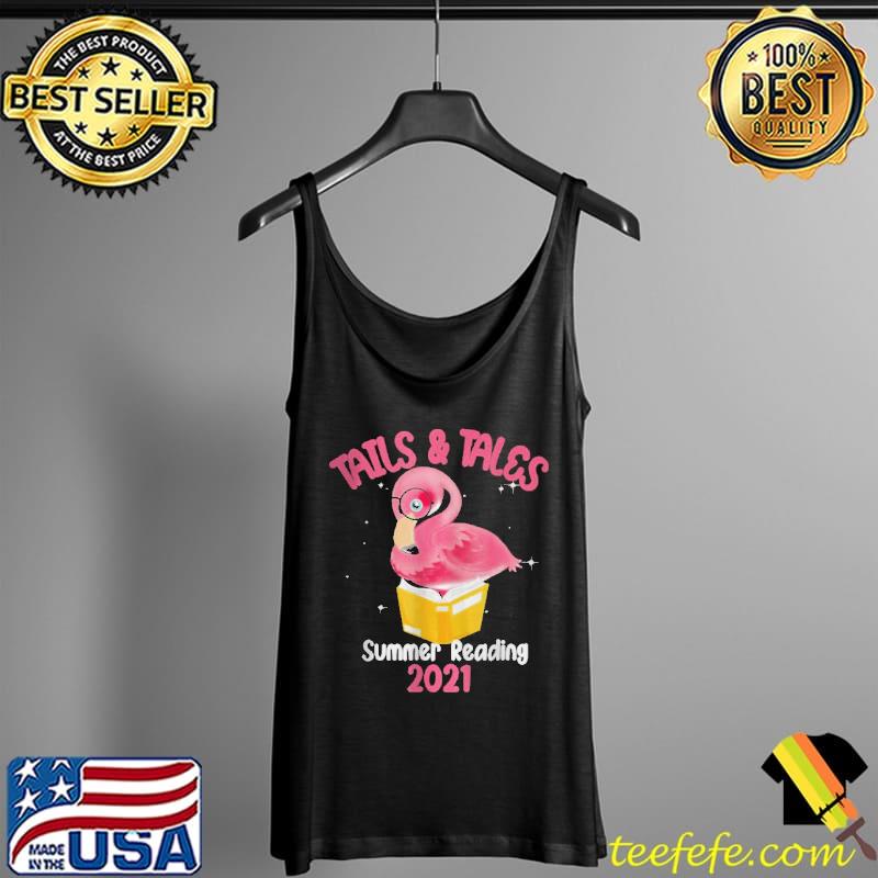 TAILS AND TALES SUMMER READING 2021 FLAMINGO BOOK LOVERS T-SHIRT Tank Top TAILS AND TALES SUMMER READING 2021 FLAMINGO BOOK LOVERS T-SHIRT Tank Top