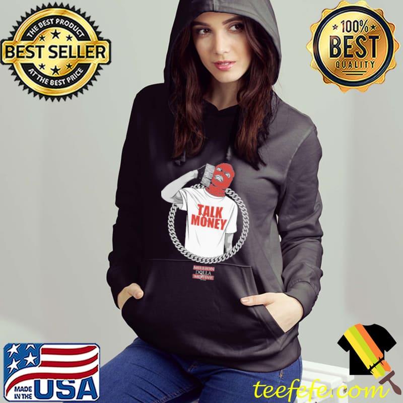 Talk Money Phone Million Dolla Motive Shirt Hoodie Talk Money Phone Million Dolla Motive Shirt Hoodie