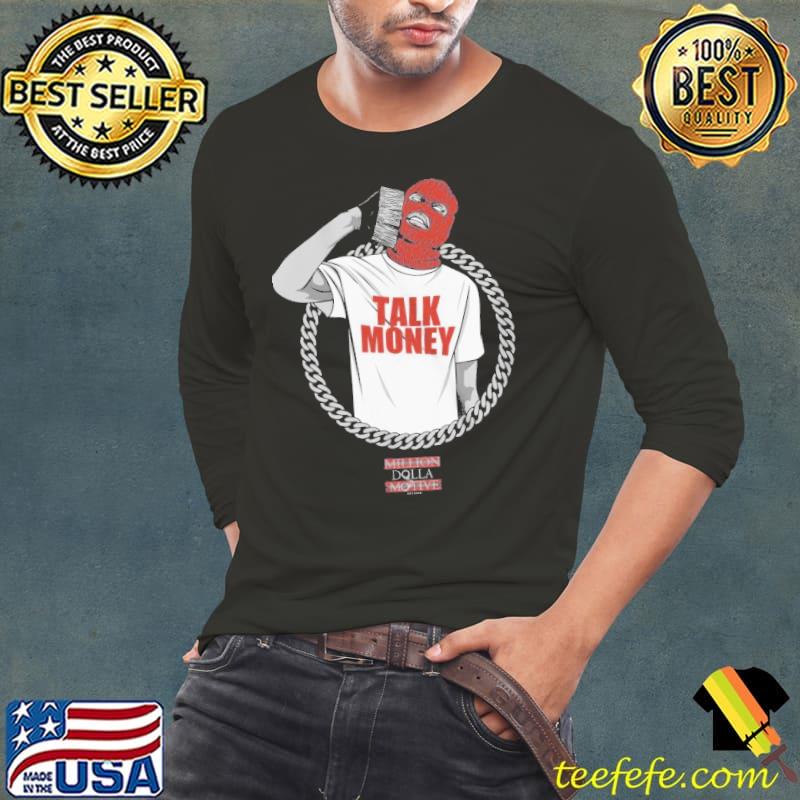 Talk Money Phone Million Dolla Motive Shirt