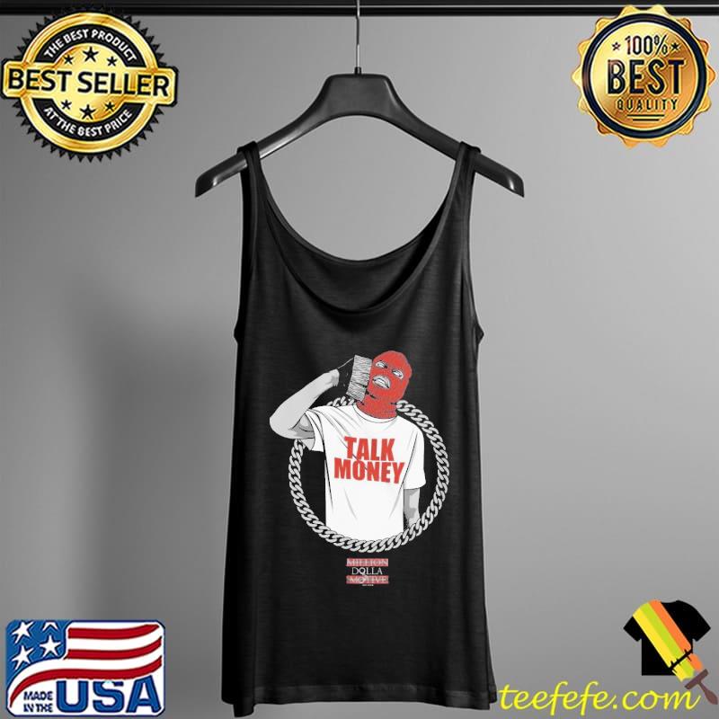 Talk Money Phone Million Dolla Motive Shirt Tank Top Talk Money Phone Million Dolla Motive Shirt Tank Top