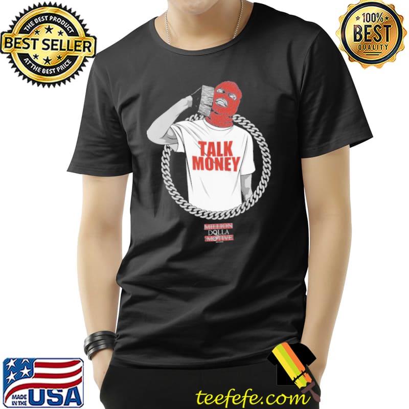 Talk Money Phone Million Dolla Motive Shirt Unisex Talk Money Phone Million Dolla Motive Shirt Unisex