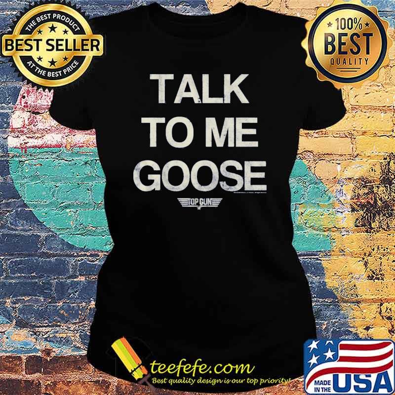 Talk to me goose top gun s Ladies tee Talk to me goose top gun s Ladies tee