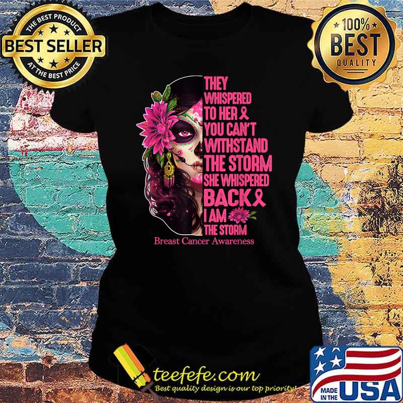 Tattoo Lady They Whispered To Her You Cannot Withstand Storm T-Shirt Ladies tee Tattoo Lady They Whispered To Her You Cannot Withstand Storm T-Shirt Ladies tee