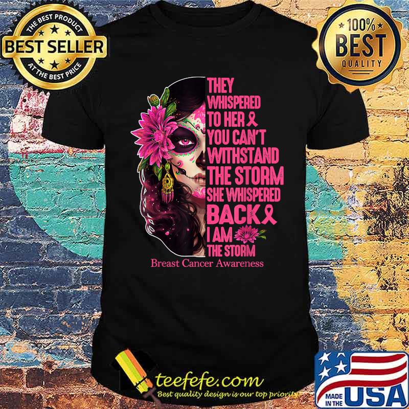 Tattoo Lady They Whispered To Her You Cannot Withstand Storm T-Shirt Tattoo Lady They Whispered To Her You Cannot Withstand Storm T-Shirt