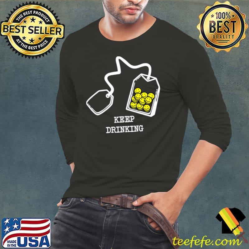 Tea Drinker Tea Bag Happy Face Pills keep Drinking T-Shirt Long Sleeve Tee Tea Drinker Tea Bag Happy Face Pills keep Drinking T-Shirt Long Sleeve Tee