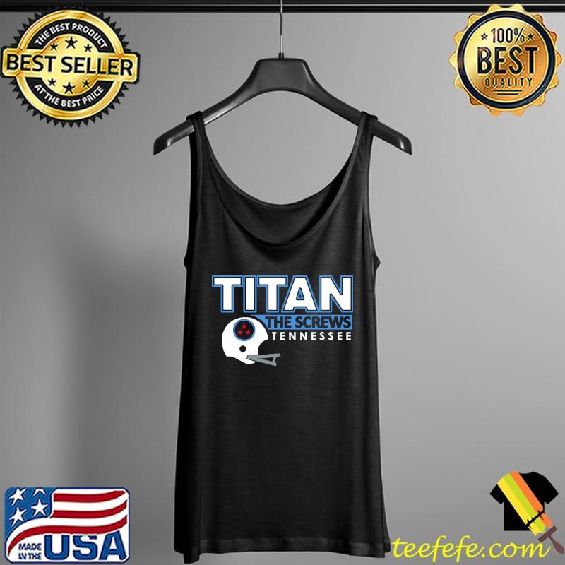 Tennessee Football - Titan The Screws Pun T-Shirt Tank Top Tennessee Football - Titan The Screws Pun T-Shirt Tank Top