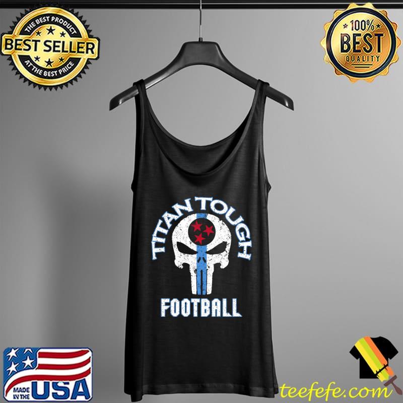 Tennessee Titan Tough Tenn Football Skull T-Shirt Tank Top Tennessee Titan Tough Tenn Football Skull T-Shirt Tank Top