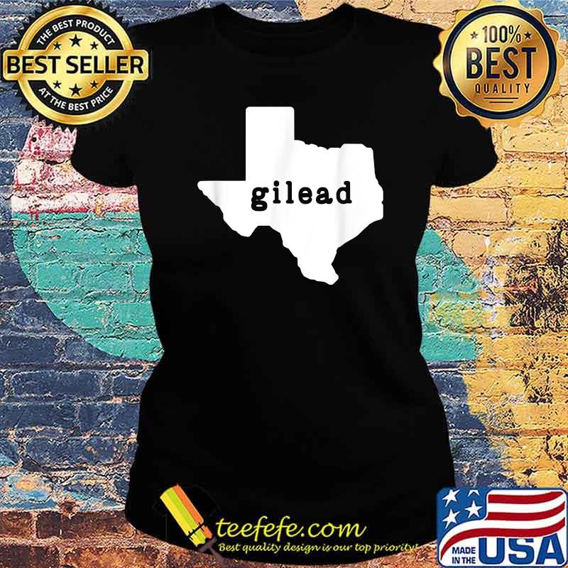 Texas Is Gilead SB8 Pro Choice Protest T-Shirt Ladies tee Texas Is Gilead SB8 Pro Choice Protest T-Shirt Ladies tee