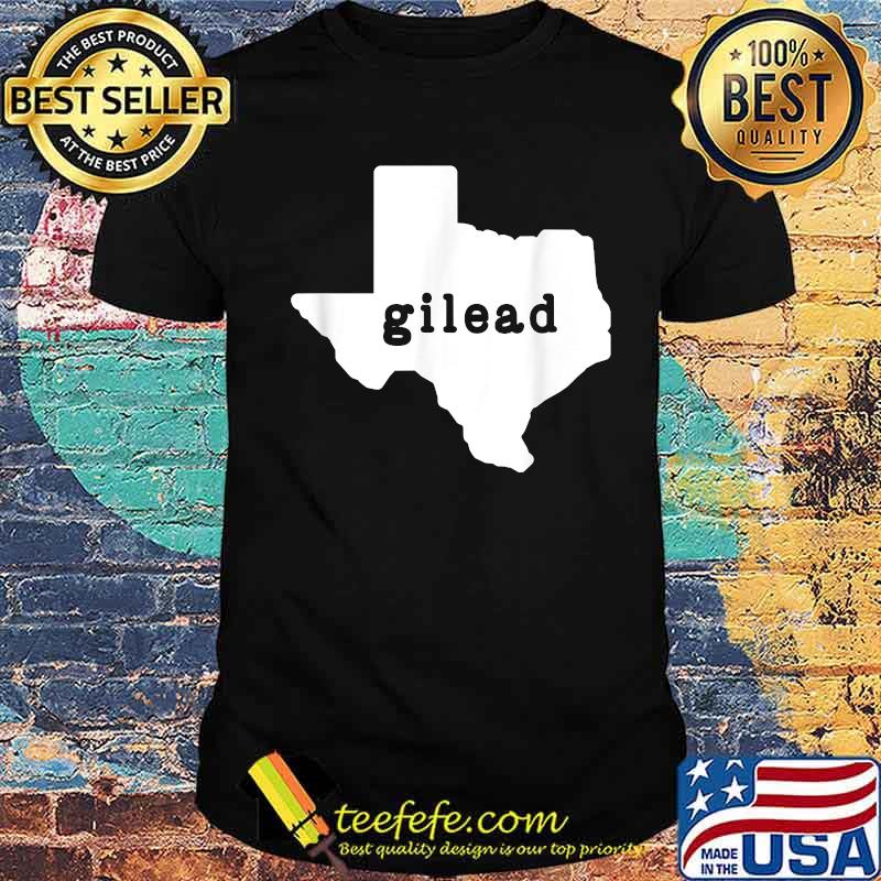 Texas Is Gilead SB8 Pro Choice Protest T-Shirt