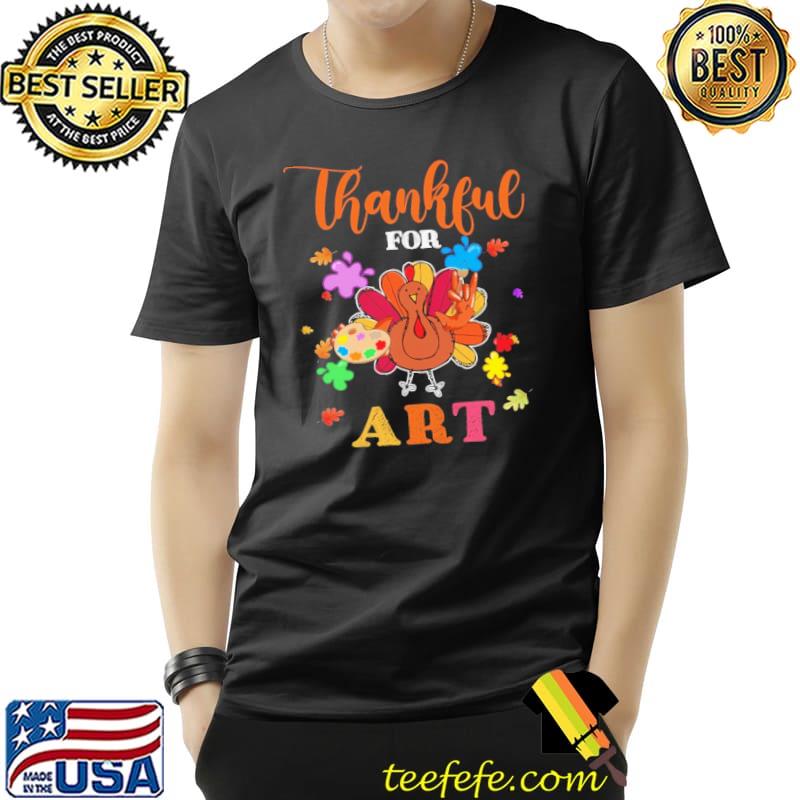 Thankful For Art Chicken Shirt Thankful For Art Chicken Shirt