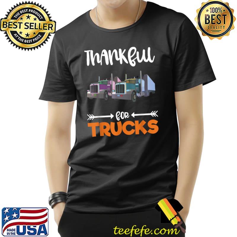 Thankful For Trucks Grateful Thanksgiving Holiday Truck Gift T-Shirt Unisex Thankful For Trucks Grateful Thanksgiving Holiday Truck Gift T-Shirt Unisex