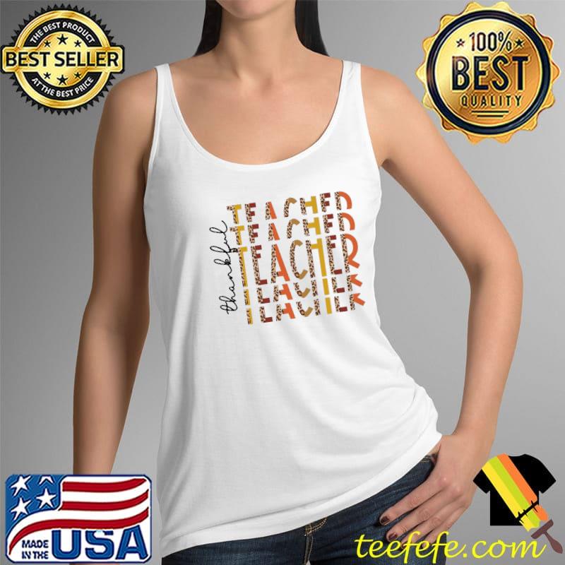Thankful Teacher Shirt Tank Top Thankful Teacher Shirt Tank Top