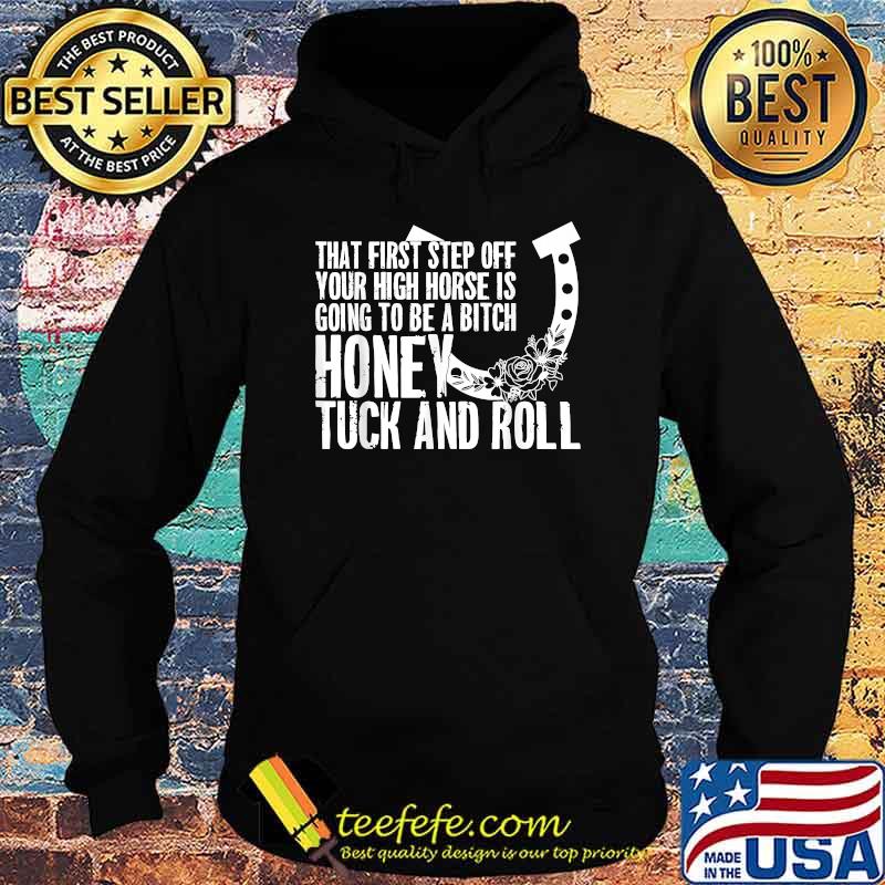 That First Step Off Your High Horse is Gonna Be A Honey T-Shirt Hoodie That First Step Off Your High Horse is Gonna Be A Honey T-Shirt Hoodie