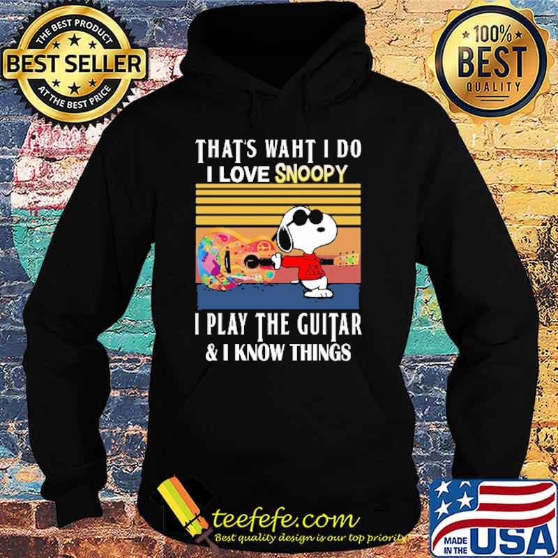 Thats waht i do i love snoopy i play the guitar i know things vintage s Hoodie Thats waht i do i love snoopy i play the guitar i know things vintage s Hoodie