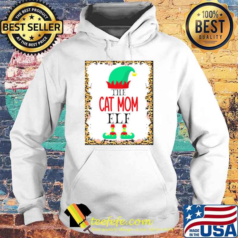 The Cat Mom Elf Leopard Elf Christmas Gift Shirt Hoodie The Cat Mom Elf Leopard Elf Christmas Gift Shirt Hoodie