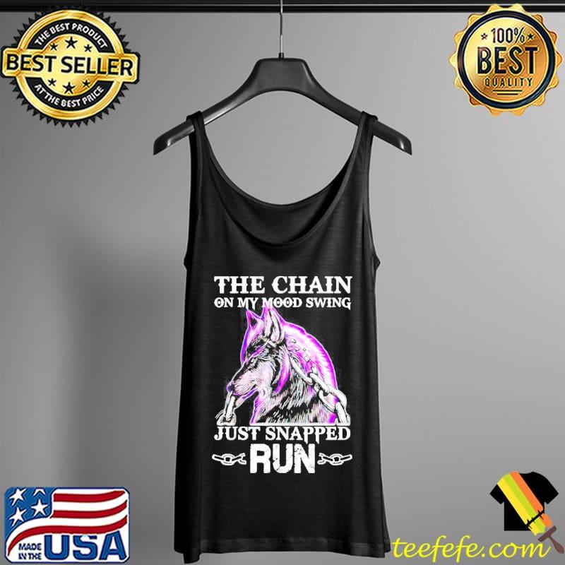 The chain on my mood swing just snapped run cool wolf s Tank Top The chain on my mood swing just snapped run cool wolf s Tank Top