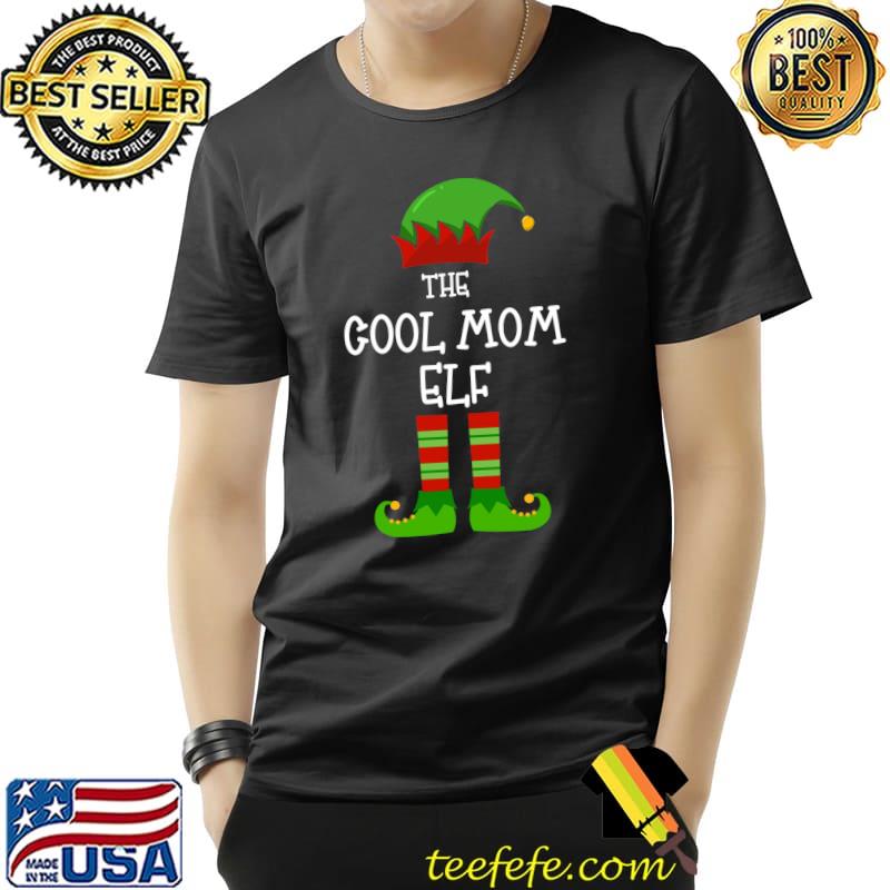 The Cool Mom Elf Matching Family Group Christmas Funny Xmas T-s Unisex The Cool Mom Elf Matching Family Group Christmas Funny Xmas T-s Unisex