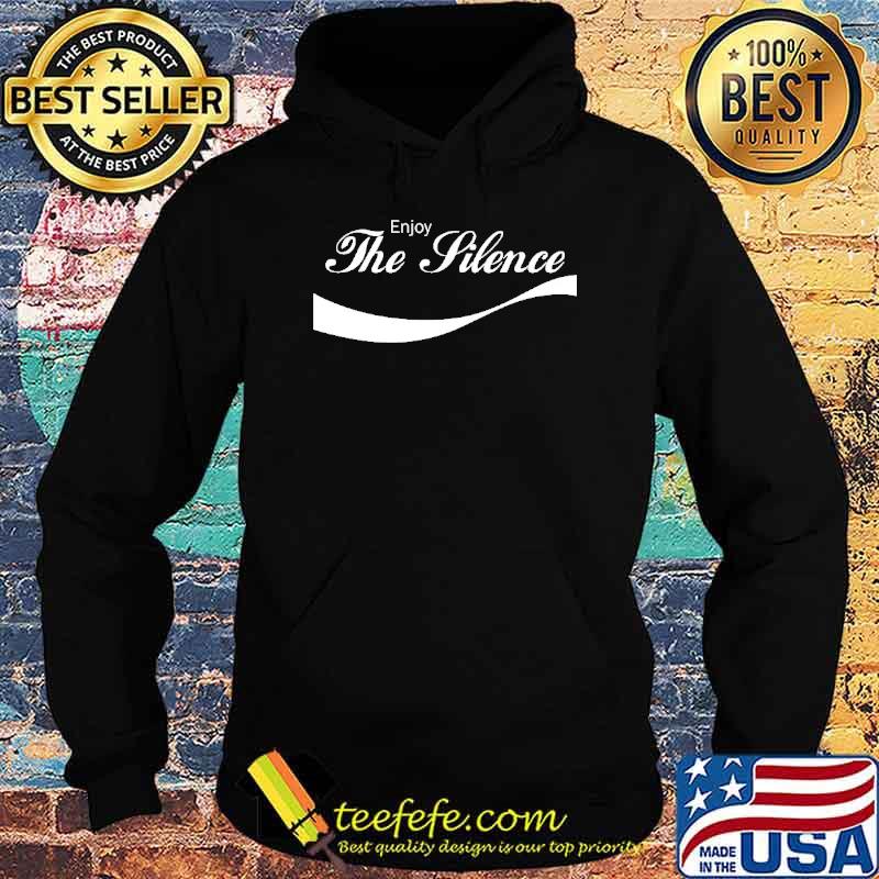 The Enjoy Silence Shirt Hoodie The Enjoy Silence Shirt Hoodie