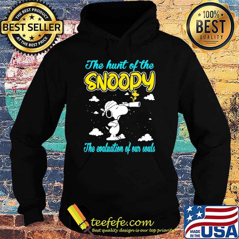 The Hunt Of The Snoopy The Evaluation Of Out Souls snoopy Shirt Hoodie The Hunt Of The Snoopy The Evaluation Of Out Souls snoopy Shirt Hoodie