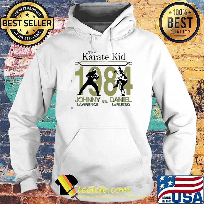 THe Karate Kid 1984 Johnny Vs Daniel Shirt Hoodie THe Karate Kid 1984 Johnny Vs Daniel Shirt Hoodie