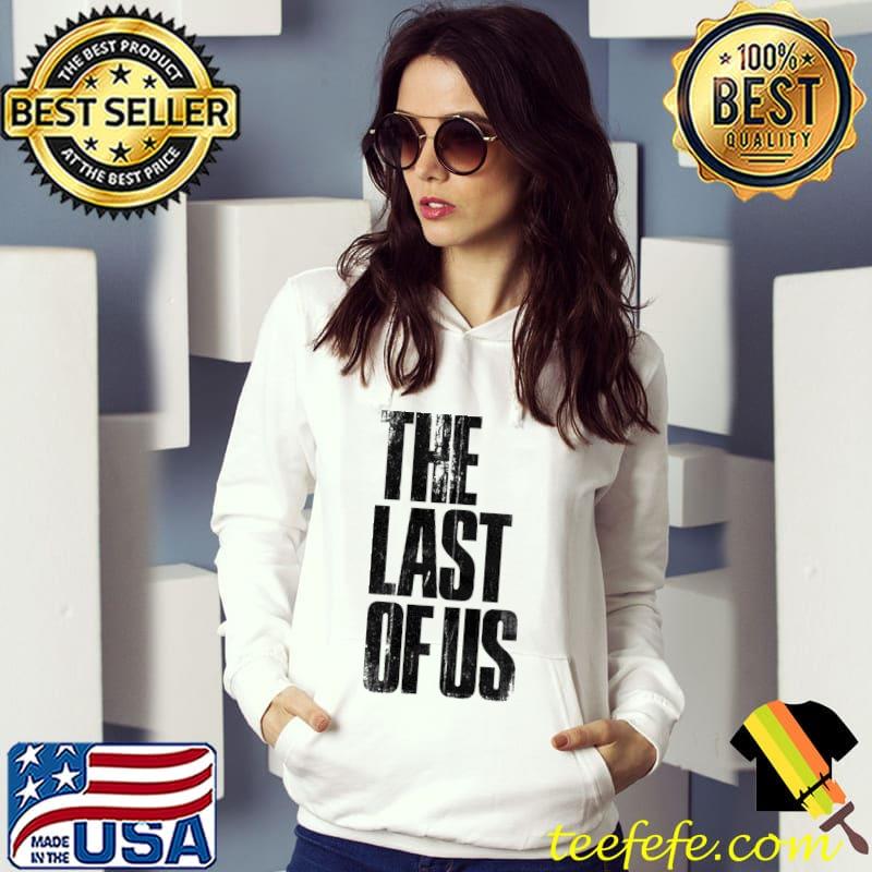 The Last of Us Vintage Retro Shirt Hoodie The Last of Us Vintage Retro Shirt Hoodie