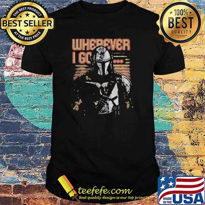 The Mandalorian Star Wars Wherever I Go Shirt