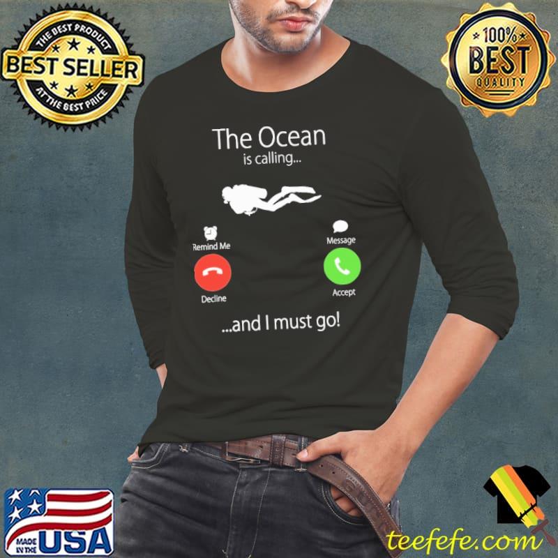 The Ocean Is Calling And I Must Go Scuba Diving Shirt Long Sleeve Tee The Ocean Is Calling And I Must Go Scuba Diving Shirt Long Sleeve Tee