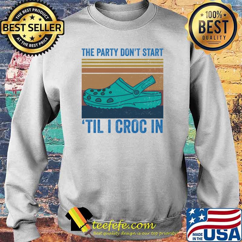 The party dont start til i croc in vintage s Sweater The party dont start til i croc in vintage s Sweater
