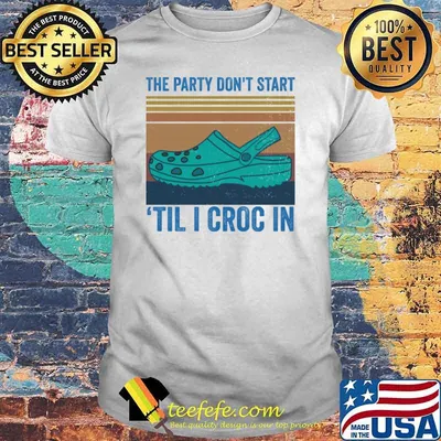 The party dont start til i croc in vintage shirt