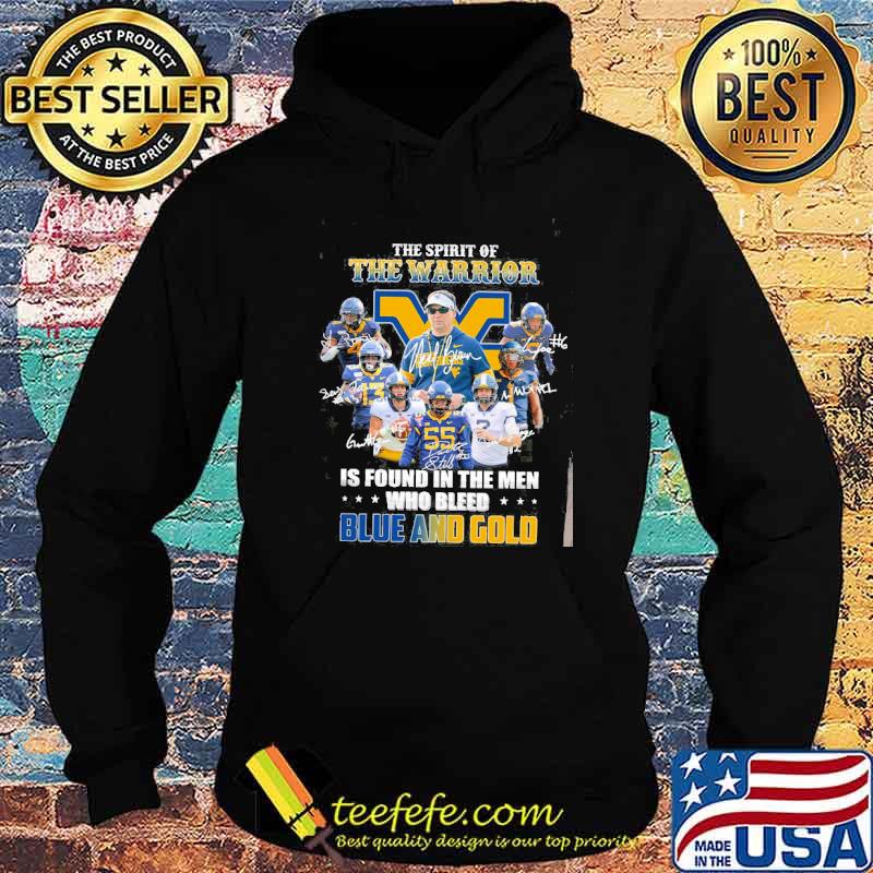 The Spirit Of The Warrior Is Found In The Man Who Bleed Blue And Gold Signature Shirt Hoodie The Spirit Of The Warrior Is Found In The Man Who Bleed Blue And Gold Signature Shirt Hoodie