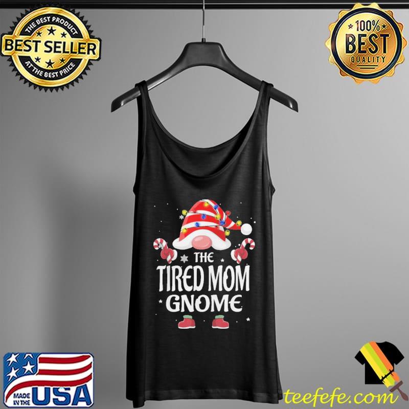 The Tired Mom Gnome Tree Light Buffalo Plaid Christmas Shirt Tank Top The Tired Mom Gnome Tree Light Buffalo Plaid Christmas Shirt Tank Top