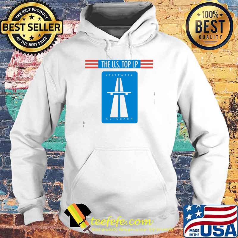 The Us Top LP Kraftwerk Autobahn Shirt Hoodie The Us Top LP Kraftwerk Autobahn Shirt Hoodie