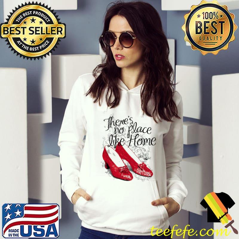 The Wizard of Oz There's No Place Like Home Shirt