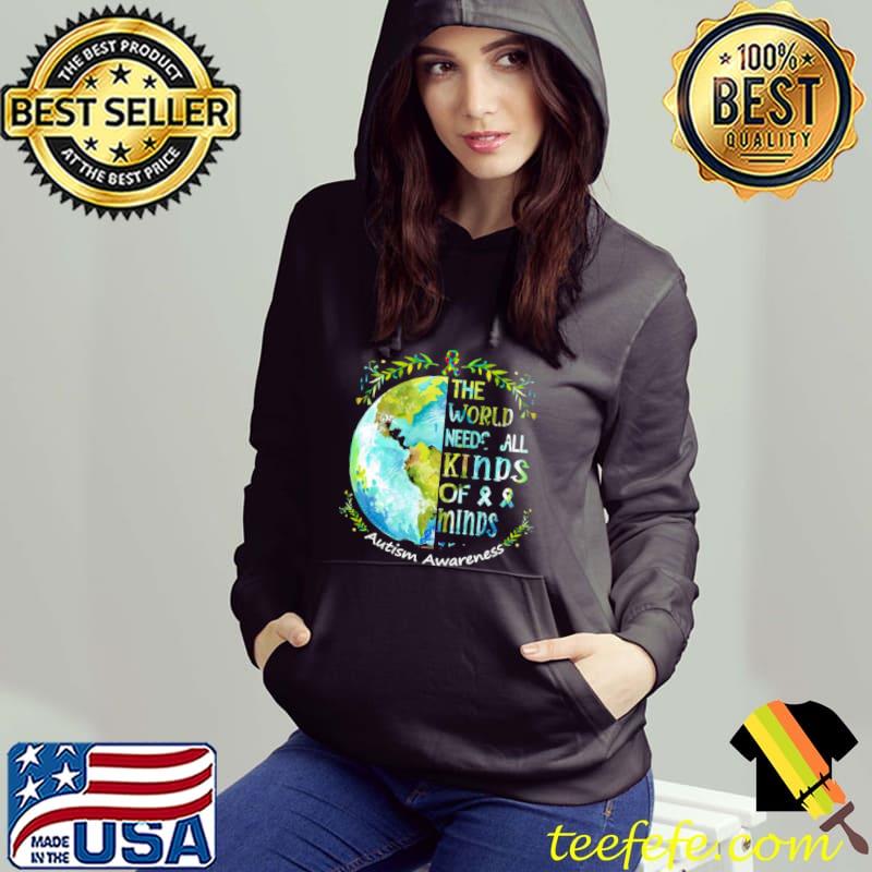 The world needs all kinds of minds autism awareness earth shirt