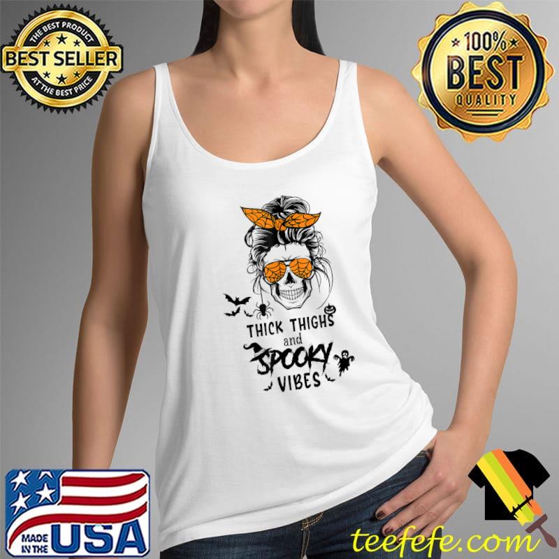 Thick Thighs And Spooky Vibes Messy Bun Skull Witch Spiderweb Halloween T-Shirt Tank Top Thick Thighs And Spooky Vibes Messy Bun Skull Witch Spiderweb Halloween T-Shirt Tank Top