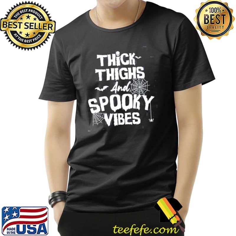 Thick Thing And Spooky Vibes Shirt Unisex Thick Thing And Spooky Vibes Shirt Unisex