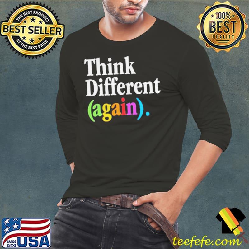 Think Different Again Shirt Long Sleeve Tee Think Different Again Shirt Long Sleeve Tee