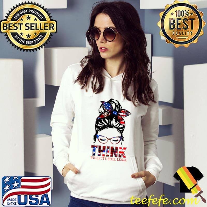 Think While It's Still Legal America flag T-Shirt