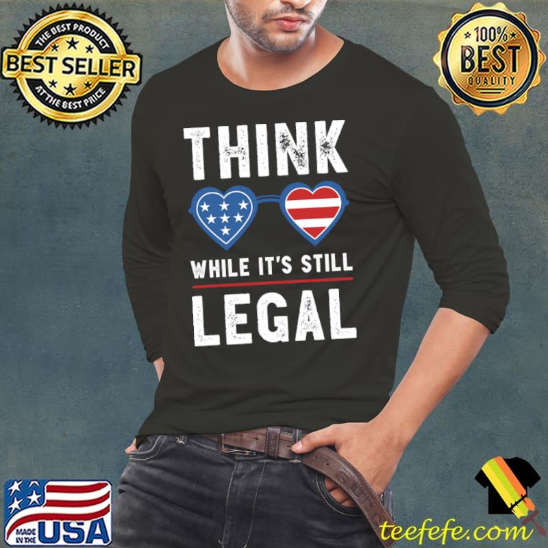 Think While It's Still Legal Vintage T-Shirt