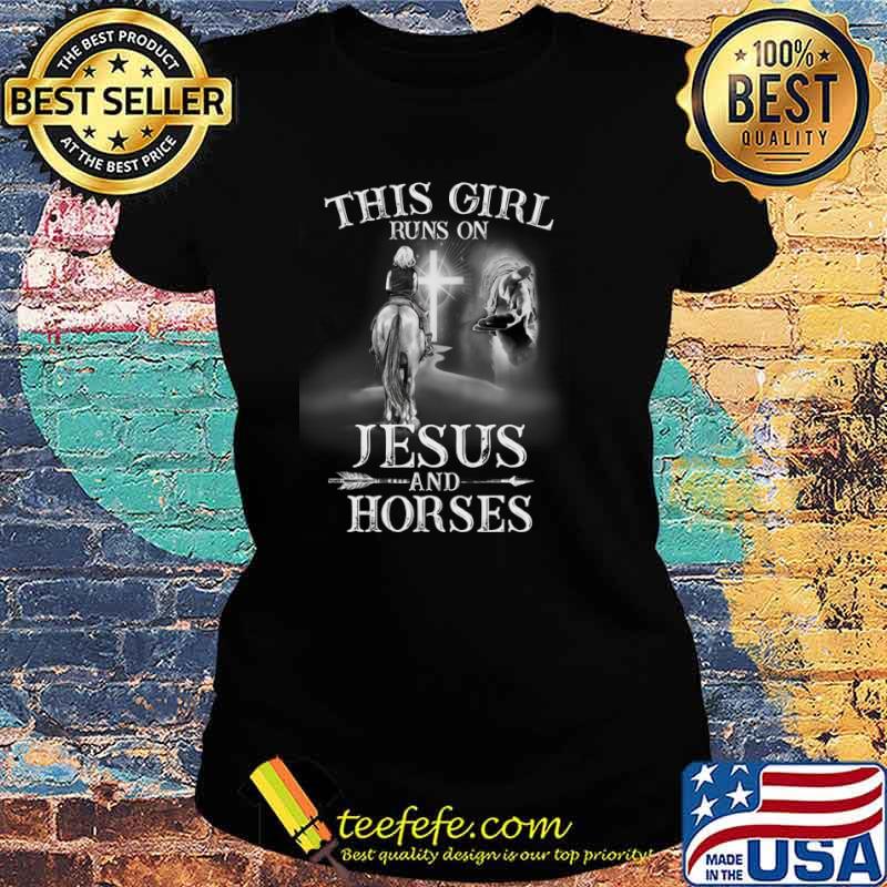 This Girl Runs On Jesus And Horse Shirt Ladies tee This Girl Runs On Jesus And Horse Shirt Ladies tee