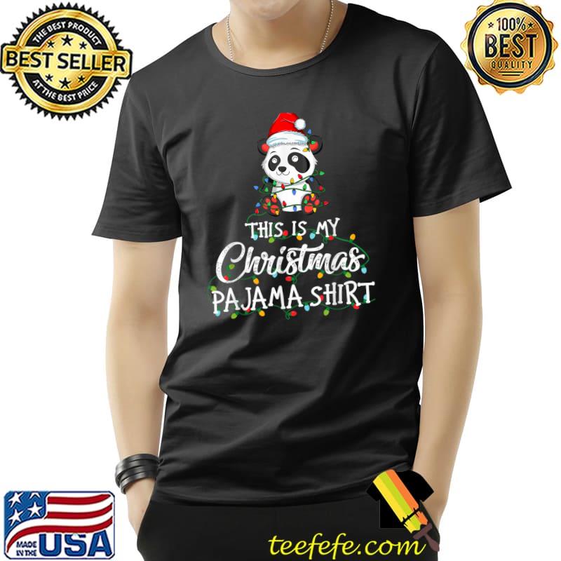This Is My Christmas Pajama Funny Panda Santa Hat Xmas Tree T-Shirt Unisex This Is My Christmas Pajama Funny Panda Santa Hat Xmas Tree T-Shirt Unisex