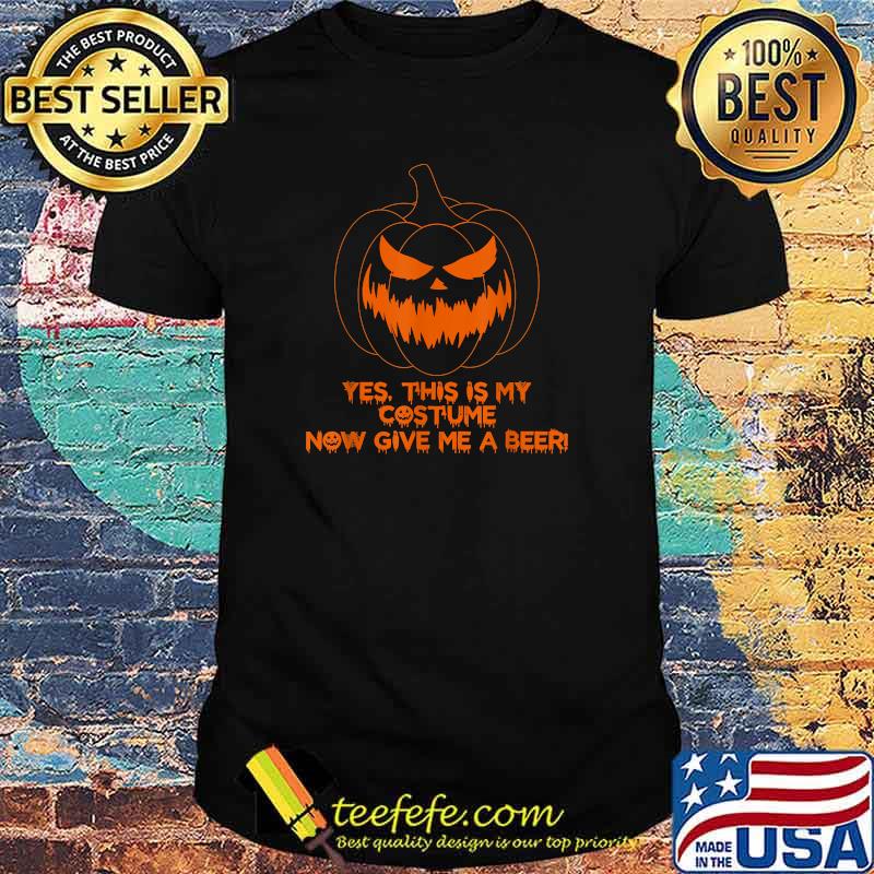 This Is My Costume Now Give Me A Beer Halloween T-Shirt