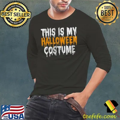 This Is My Halloween Costume Last Minute Halloween Costume T Shirt