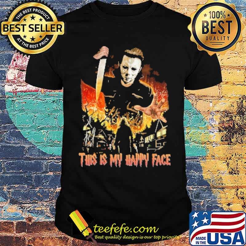 This is my happy face michael myers horror movie halloween shirt