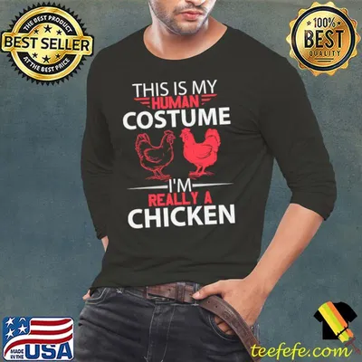 This is my human costume Im really a chicken T-Shirt