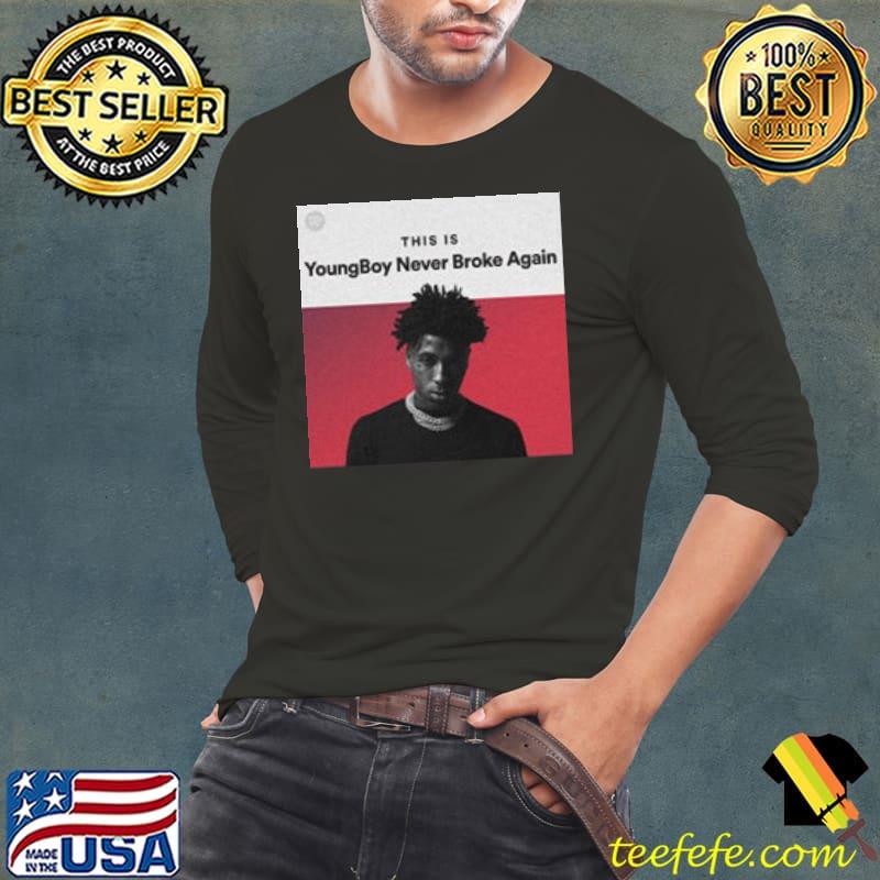 This Is Youngboy Never Broke Again Music Shirt Long Sleeve Tee This Is Youngboy Never Broke Again Music Shirt Long Sleeve Tee