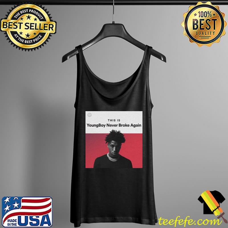 This Is Youngboy Never Broke Again Music Shirt Tank Top This Is Youngboy Never Broke Again Music Shirt Tank Top