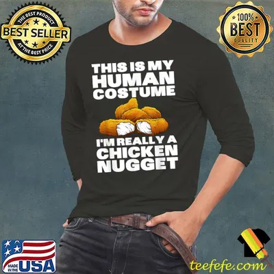 This My Human Costume I'm Really A Chicken Nugget T-Shirt
